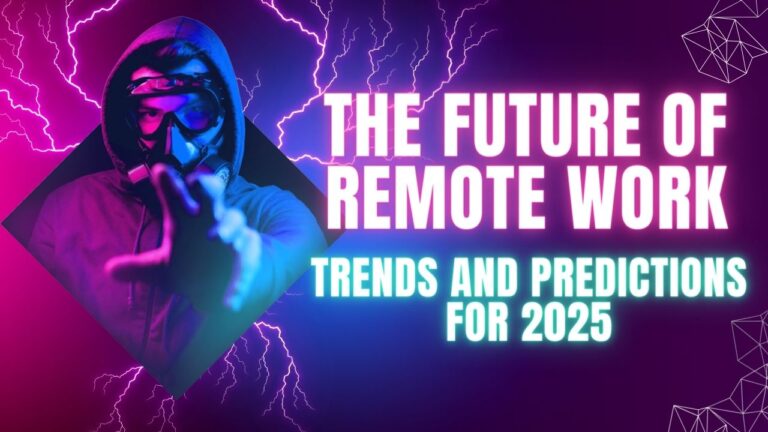 The Future of Remote Work: Trends and Predictions for 2025